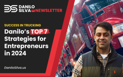 Success in Trucking: Danilo’s TOP 7 Strategies for Entrepreneurs in 2024